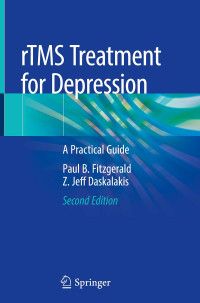 Paul B. Fitzgerald, Z. Jeff Daskalakis — rTMS Treatment for Depression: A Practical Guide