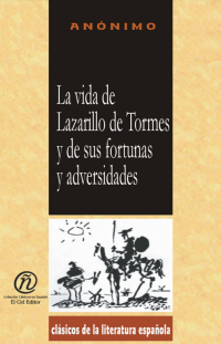 El Cid — La Vida De Lazarillo De Tormes Y De Sus Fortunas Y De Sus Adversidades/the Life Of Lazarillo De Tormes And His Adventures And Misfortunes (coleccion ... Carrascalejo De La Jara) (spanish Edition).