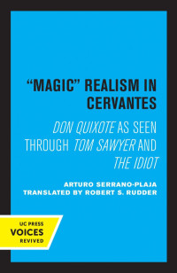 Arturo Serrano-Plaja — Magic Realism in Cervantes: Don Quixote as Seen Through Tom Sawyer and The Idiot