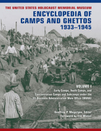 Geoffrey Megargee — The United States Holocaust Memorial Museum Encyclopedia of Camps and Ghettos, 1933-1945, Volume I
