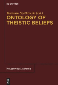 Mirosław Szatkowski (editor) — Ontology of Theistic Beliefs