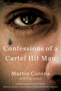 Martin Corona, Tony Rafael — Confessions of a Cartel Hit Man