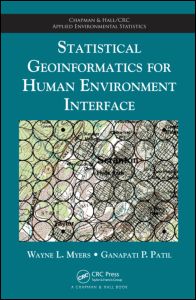 Wayne L. Myers (Author); Ganapati P. Patil (Author) — Statistical Geoinformatics for Human Environment Interface