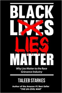 Taleeb Starkes & Gavin McInnes — Black Lies Matter: Why Lies Matter to the Race Grievance Industry