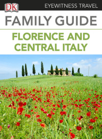 DK Publishing — Eyewitness Travel Family Guide to Italy: Florence & Central Italy