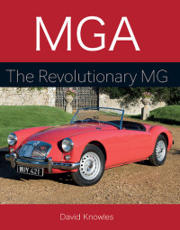 David Knowles — MGA: The Revolutionary MG