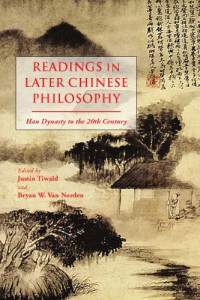 Tiwald, Justin;Van Norden, Bryan William — Readings in later Chinese philosophy