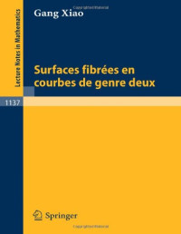 Xiao Gang (auth.) — Surfaces fibrées en courbes de genre deux