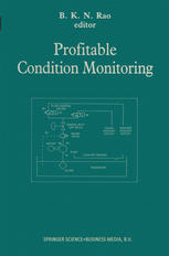 Dr. Robert Milne (auth.), Prof B. K. N. Rao (eds.) — Profitable Condition Monitoring