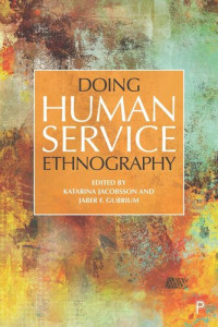 Katarina Jacobsson (editor); Jaber Gubrium (editor) — Doing Human Service Ethnography