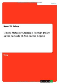 Nassef Manabilang Adiong — United States of America's Foreign Policy in the Security of Asia-Pacific Region