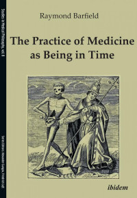 Raymond C. Barfield; Alexander Gungov; Friedrich Luft — The Practice of Medicine as Being in Time