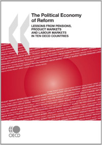 William Tompson, Robert Price — The political economy of reform: lessons from pensions, product markets and labour markets in ten OECD countries