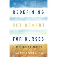 Joanne Evans — Redefining Retirement for Nurses: Finding Meaning in Retirement