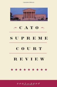 Ilya Shapiro — Cato Supreme Court Review 2007-2008