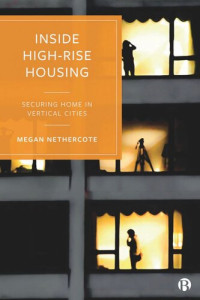 Megan Nethercote — Inside High-Rise Housing: Securing Home in Vertical Cities