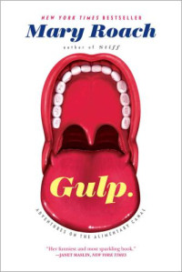 Roach, Mary — Gulp: Adventures on the Alimentary Canal