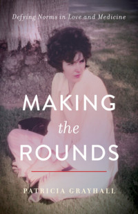 Patricia Grayhall — Making the Rounds