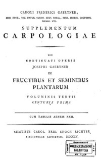 Joseph Gaertner — De fructibus et seminibus plantarum. 3 vol.