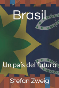 Stefan Zweig — Brasil, país del futuro