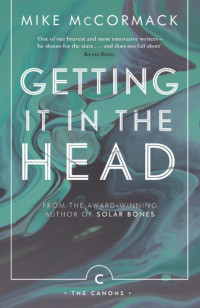 Mike McCormack — Getting it in the Head