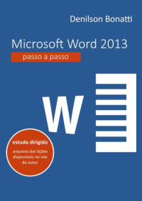 Bonatti, Denilson — Microsoft Word 2013: Passo a passo