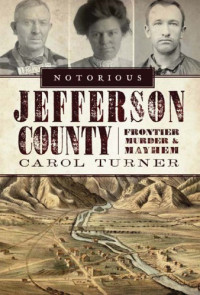 Carol Turner — Notorious Jefferson County: Frontier Murder & Mayhem