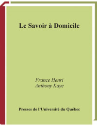 France Henri, Anthony Kaye — Savoir a domicile