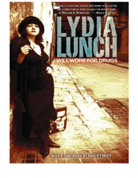 Lydia Lunch; Karen (foreword) Finley — Will Work for Drugs