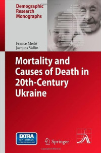 France Meslé, Jacques Vallin (auth.) — Mortality and Causes of Death in 20th-Century Ukraine
