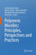 Sachin Kumar Singh; Monica Gulati; Srinivas Mutalik; Muralikrishnan Dhanasekaran; Kamal Dua — Polymeric Micelles: Principles, Perspectives and Practices