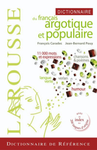 François Caradec, Jean-Bernard Pouy — Dictionnaire Du Francais Argotique et Populaire