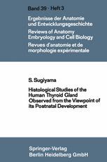 Shooichi Sugiyama (auth.) — Histological Studies of the Human Thyroid Gland Observed from the Viewpoint of its Postnatal Development