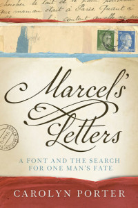 Carolyn Porter — Marcel's Letters: A Font and the Search for One Man's Fate