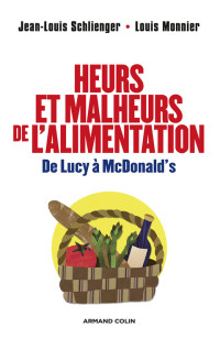 Jean-Louis Schlienger, Louis Monnier — Heurs et Malheurs de l'Alimentation