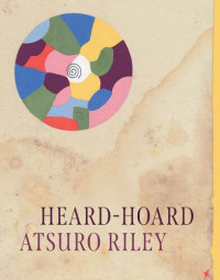 Atsuro Riley — Heard-Hoard