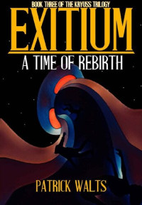 Patrick Walts — Exitium: A Time of Rebirth