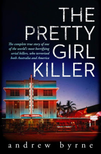 Andrew Byrne — Pretty Girl Killer, The