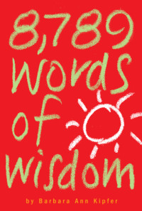 Kipfer, Barbara Ann;Wawiorka, Matthew — 8,789 Words of Wisdom