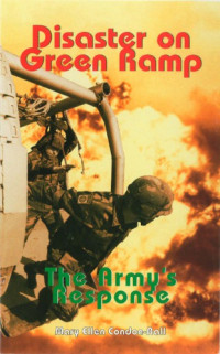 Mary Ellen Condon-Rall; Center of Military History — Disaster on Green Ramp : the Army's response