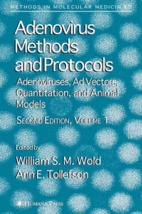 William S.M. Wold — Methods in Molecular Medicine, Volume 130: Adenovirus Methods and Protocols: Adenoviruses, Ad Vectors, Quantitation, and Animal Models