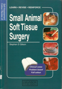 Stephen D. Gilson — Self Assessment Colour Review of Small Animal Soft Tissue Surgery