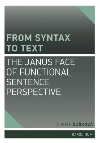 Libuse Dusková — From Syntax to Text: the Janus Face of Functional Sentence Perspective