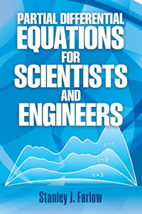 Stanley J. Farlow — Partial Differential Equations for Scientists and Engineers