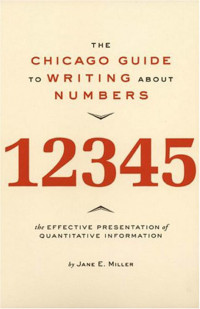 Jane E. Miller — The Chicago Guide to Writing about Numbers