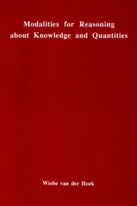 Wiebe van der Hoek — Modalities for Reasoning about Knowledge and Quantities [PhD Thesis]