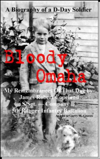 James Robert Copeland, Garry M. Graves — Bloody Omaha: My Remembrances of That Day