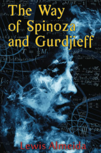 Lewis Almeida — The Way of Spinoza and Gurdjieff