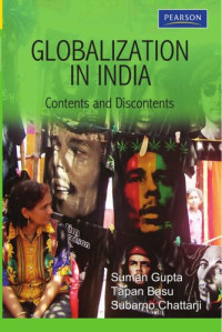Suman Gupta, Tapan Basu, Subarno Chattarji — Globalization in India: Contents and Discontents