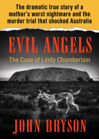 John Bryson — Evil Angels: The Case of Lindy Chamberlain